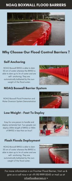 NOAQ Boxwall BW52 is able to dam 50 cm of water whereas the BW102 is able to dam up to 1m of water and are self- anchoring. They are automatically ballasted by the own weight of the flood water. The higher the water rises, the harder the barrier is pressed firm against the ground.

NOAQ Boxwall Flood Protection and Water Diversion System Demonstration. Easy for one person to handle and deploy extremely fast. Two people can deploy 200m length of BW52 or 100m of BW102 in less than an hour!

For more information » on Frontier Flood Barrier, Visit us & give us a call now » at +91-98 9999 8545 or mail us at info@floodbarriers.in »