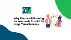 Why Financial Planning for Women Is Crucial for Long-Term Success ?

