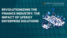 Revolutionizing the Finance Industry The Impact of Liferay Enterprise Solutions