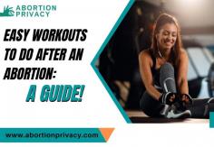 After the abortion your body may undergo many changes, you may feel drained out, and your body will require time to recover. To get out of this phase and get back to your old self, you can follow some easy workouts after an abortion.

Read More: https://abortionprivacy.blogspot.com/2024/06/easy-workouts-to-do-after-abortion-guide.html