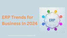 ERP Trends for Business In 2024 