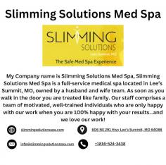 Slimming Solutions Med Spa is a full-service medical spa located in Lee’s Summit, MO, and is owned by a husband and wife team. As soon as you walk in the door you are treated like family. Our staff is made up of a team of motivated, well-trained individuals who are only happy with our work when you are 100% happy with your results…and we love our work! For more information, you can visit our website slimmingsolutionsspa.com