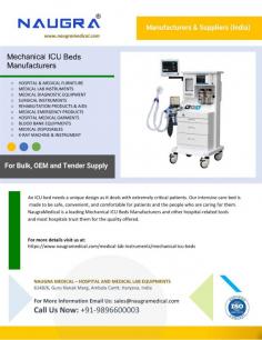 Mechanical ICU Beds Manufacturers 
Because patients in intensive care units (ICUs) are critically unwell, a specific type of bed is needed. Our critical care bed is designed with carers' and patients' convenience, security, and comfort in mind. Most hospitals depend on NaugraMedical for excellent Mechanical ICU Beds Manufacturers and other hospital-related goods.
For more details visit us at: https://www.naugramedical.com/medical-lab-instruments/mechanical-icu-beds