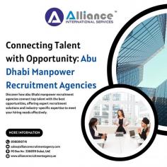 Discover how Abu Dhabi manpower recruitment agencies connect top talent with the best opportunities, offering expert recruitment solutions and industry-specific expertise to meet your hiring needs effectively.