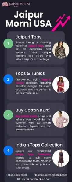 Buy cotton kurtis online and refresh your wardrobe for summer with our stylish collection. Explore now for exclusive deals!

Get more info
Email Id-	Florence.kerns@gmail.com
Phone No-	1 (626) 390-0686	
Website-	https://jaipurmorniusa.com/collections/tops