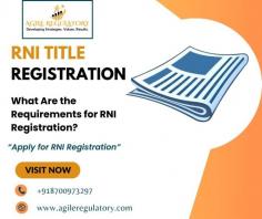 RNI registration through Agile Regulatory requires the applicant to submit a duly filled application form, title verification from RNI, a declaration affidavit, a printer's agreement, and a copy of the first issue of the publication. Compliance with all relevant rules and regulations is essential for successful registration.