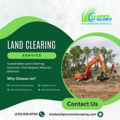 
Land clearing is essential for various purposes, it is crucial to ensure that it is carried out responsibly and with consideration for environmental impacts. At Blades of Glory Landscaping, we prioritize safety, efficiency, and sustainability in every project we undertake. Contact us today for land clearing in San Antonio.
visit : 
https://bladesofglorylandscaping.com/land-clearing-in-san-antonio