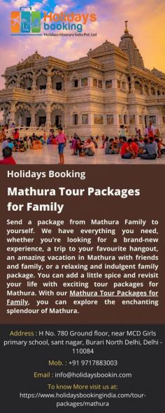 Mathura Tour Packages for Family
Send a package from Mathura Family to yourself. We have everything you need, whether you're looking for a brand-new experience, a trip to your favourite hangout, an amazing vacation in Mathura with friends and family, or a relaxing and indulgent family package. You can add a little spice and revisit your life with exciting tour packages for Mathura. With our Mathura Tour Packages for Family, you can explore the enchanting splendour of Mathura.
For more details visit us at: https://www.holidaysbookingindia.com/tour-packages/mathura 
