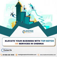 Elevate Your Business With Topnotch Maatrom HR Services