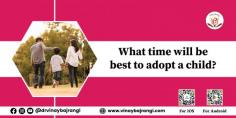 Are you looking to make a positive impact on a child's life? Thinking about “What time will be best to adopt a child”? Consider adoption! But what time would be best to start this journey? According to Dr. Vinay Bajrangi, the answer is now. Every child deserves a loving and stable home, and by adopting, you can provide just that. Don't wait any longer, take the first step towards changing a child's life today. Contact us to learn more about the adoption process and how we can help you make a difference.

https://www.vinaybajrangi.com/children-astrology/child-adoption.php 
