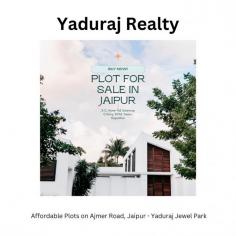Explore affordable plots on Ajmer Road, Jaipur with Yaduraj Jewel Park. Prime location, competitive ajmer road plot price, and excellent investment opportunities await! 