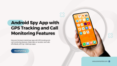 Discover the best Android spy app with GPS tracking and call monitoring features. Keep tabs on location and calls effortlessly with top-rated spy apps. #AndroidSpyApp #GPSTracking #CallMonitoring