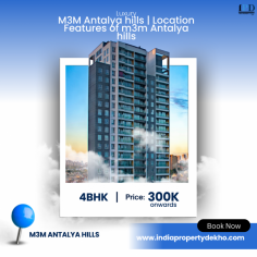 M3M Antalya hills | Location Features of m3m Antalya hills

If You Are Looking to Buy a Apartment in Gurgaon India Property Dekho Offering 2, 3 BHK Low Rise Luxury Apartments in M3m Antalya Hills Sector 79Gurugram