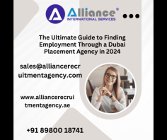 The Ultimate Guide to Finding Employment Through a Dubai Placement Agency in 2024

