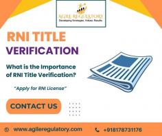 RNI title verification is crucial for newspapers and magazines to ensure their name is unique and not already in use. This step helps avoid legal issues, protects the publication's identity, and builds trust with readers and advertisers by confirming the authenticity and legitimacy of the media outlet. Contact Agile Regulatory to get it fast.