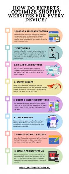 How Do Experts Optimize Shopify Websites for Every Device?

In today's world, where everyone is always on the go, it's crucial that online stores work well on mobile phones. People love to shop, browse, and do pretty much everything on their phones. So, if you have an online store with Shopify, making sure it's mobile-friendly is super important. This is not just about making your site look good on a smaller screen. 

