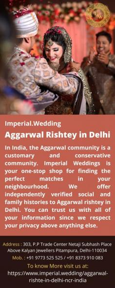 Aggarwal Rishtey in Delhi
In India, the Aggarwal community is a customary and conservative community. Imperial Weddings is your one-stop shop for finding the perfect matches in your neighbourhood. We offer independently verified social and family histories to Aggarwal rishtey in Delhi. You can trust us with all of your information since we respect your privacy above anything else.
For more info visit us at: https://www.imperial.wedding/aggarwal-rishte-in-delhi-ncr-india