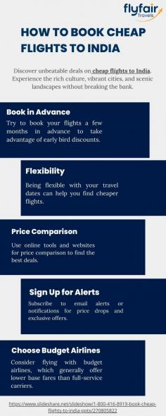 Looking to book cheap flights to India? Navigating the world of flight bookings can be overwhelming. In this brief guide, we'll share tips and tricks to help you secure budget-friendly flights to the vibrant country of India. Let's make your travel dreams a reality without breaking the bank.