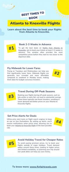 This infographic offers key tips for booking affordable Atlanta to Knoxville flights, including the best times to book, fly midweek, and travel during off-peak seasons. Ideal for budget-savvy travelers!