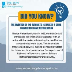 General Electric’s 1953 ice maker invention made ice instantly available, reshaping home refrigeration. For specialized care, turn to Subzero Refrigerator Repair in Orange County.

