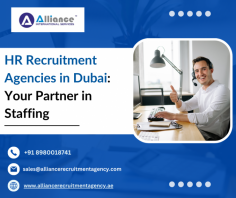 HR Recruitment Agencies in Dubai: Your Partner in Staffing