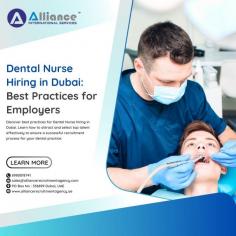 Discover best practices for Dental Nurse hiring in Dubai. Learn how to attract and select top talent effectively to ensure a successful recruitment process for your dental practice.