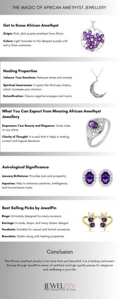 Get to Know African Amethyst
Origin: Rich, dark purple amethyst that comes from Africa
Colors: The lightest lavender hues to the deepest purple with red or blue overtones.
Healing Properties
Balance Your Emotions: Lowers anxiety and stress
Spiritual Awareness The third eye chakra enhances your sense of intuition.
Detoxification: Cleans negative energies and the toxins

What You Can Expect from Wearing African Amethyst Jewellery
Enhances Your Beauty and Elegance Enhances your beauty and elegance by adding class to any attire.
Increases confidence: The color of this stone increases one's boldness and helps to be more assertive.
Clarity of Thought It is believed that it aids in making intelligent and sensible decisions.
Astrological Significance
January Birthstone: Brings the opportunity for luck and prosperity.
Aquarius: Helps to increase creativity, intelligence, and compassion.
Best Selling Picks by JewelPin
Rings: Exquisitely designed for every event.
Earrings: In studs or drops, as well as many traditional styles.
Pendants: Ideal for casual and formal occasions.
Bracelets: Fashionable and with healing properties.
Conclusion
The African amethyst Jewellery is more than beautiful. It's a powerful instrument for healing. Look at JewelPin's collection of certified and premium pieces to bring elegance and health to your daily life.

https://www.jewelpin.com/blog/african-amethyst-jewellery-healing-properties-benefits-and-astrological-significance.html