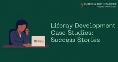 Liferay Development Case Studies Success Stories