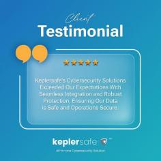 Another happy client! Our cybersecurity solutions are designed to exceed expectations. Thank you for your trust in Keplersafe.