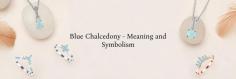 Chalcedony Clarity: Understanding the Meaning and Symbolism of Blue Chalcedony


We realize gemstones are attractive and make beautiful embellishments for Blue Chalcedony jewelry, adornments, and home decor. However, you know less about gemstone symbolism and significance. Over the entire course of time, developments all over the planet have long credited unique properties and energies to specific gemstones, asserting that the exciting parts of each stone give its astounding recuperating properties and unmistakable power. Whether you take these claims in a real sense or ponder them figuratively, finding out about gemstones and their unbelievable powers can be fun and enabling.