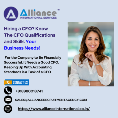 Do You Plan to Hire a CFO? For the Company to Be Financially Successful, It Needs a Good CFO. Keeping Up With Accounting Standards is a Task of a CFO. Read Our Blog to Know the More Qualifications and Skills of CFO.
