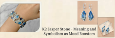 Whether you’re struggling with depression, anxiety, or any other mental to emotional challenges, wearing any jewelry sets of K2 Jasper can fix your difficulties. To hold exquisite beauty and divination at the same time through ornaments in your life, let's briefly discuss and understand K2 Jasper Jewelry's symbolic meaning, purpose, and importance of each piece.