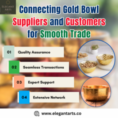 Connect effortlessly with gold bowl suppliers and buyers. Benefit from top-quality assurance, expert support, and a wide network for smooth and efficient trade transactions. For more information, visit or website: https://elegantarts.co/product/gold-bowl