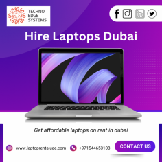 Hire Laptops in Dubai at affordable prices with Techno Edge Systems LLC. We provide the latest models to meet your needs, whether for business or personal use. Enjoy quick delivery and excellent customer service. For reliable service, contact us at 054-4653108. Visit us - https://www.laptoprentaluae.com/laptops-rental-dubai/