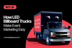 How LED Billboard Trucks Make Event Marketing Easy