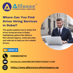 This guide explains how to easily find driver hiring services in Dubai, highlighting options like Alliance Recruitment Agency, online job sites, and referrals to help you hire reliable drivers.