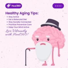 Aging gracefully is about staying active, maintaining a balanced diet, and keeping both your body and mind engaged. Heal360 offers essential advice to help seniors prioritize preventive care, stay socially connected, and live healthier, more vibrant lives. Stay proactive in your health journey with Heal360’s guidance!