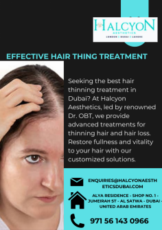 Experience effective hair thinning treatments in Dubai with Halcyon Aesthetics, a trusted clinic under the expert care of Dr. OBT, specializing in hair restoration solutions.