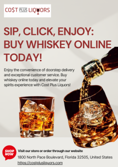 Explore the finest collection of whiskeys at Cost Plus Liquors. Shop online for a wide variety of premium and rare whiskeys from around the world. Whether you're a connoisseur or looking for a special gift, our online store offers the best prices and selection. Buy whiskey online now and elevate your drinking experience with Cost Plus Liquors.

