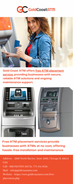 Free ATM Placement Service allows businesses to host ATMs at no cost. Gold Coast ATM handles installation, maintenance, and cash management, enhancing customer convenience and revenue. To know more, please visit - https://www.goldcoastatm.com/free-placement.php


