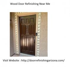 Front Refinishing your doors is an effective means to rejuvenate their appearance and extend the life of their doors. Furthermore, regular refinishing is a way to guard them from harsh Arizona weather conditions such as wide variations in temperature, intense sunlight and dry air. This is an low-cost solution that is great for more time. Our door refinishing solutions will restore its original beauty. By visiting the site http://doorrefinishingarizona.com/ users can acquire insights into wood door refinishing near me speedier.