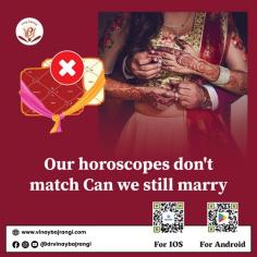 Your Horoscope don’t match and you wonder whether you can still marry! Marriage astrology can give you the required insights. First, the Guna matching score is not the sole criterion for accepting or rejecting a marriage proposal. If your Guna matching score is low, you can still marry if Kundli dosha is cancelled. 

https://www.vinaybajrangi.com/horoscope-matching/our-horoscopes-dont-match-can-we-still-marry 
