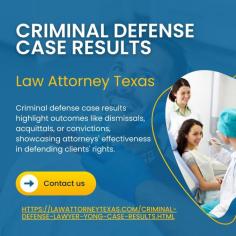 Criminal defense case results highlight outcomes like dismissals, acquittals, or convictions, showcasing attorneys' effectiveness in defending clients' rights.

Website : https://lawattorneytexas.com/criminal-defense-lawyer-yong-case-results.html