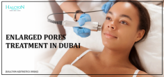 Get expert Enlarged Pores in Dubai treatment at Halcyon Aesthetics Dubai, led by Dr. OBT. Offering the best treatment for large pores, including open pores treatment, enlarged pores on face, and enlarged pores on nose. With advanced techniques like microneedling and laser resurfacing, we provide the top enlarged pores treatment for smoother, clearer skin.






