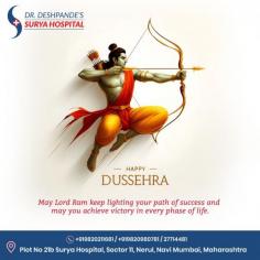 Happy Dussehra by Dr. Anil Deshpande
May Lord Rama always keep showering his blessings upon you. Happy Dussehra!
On the joyous occasion of Dussehra, Dr. Anil Deshpande, General Surgery Doctor at Surya Hospital, Nerul, extends his warm wishes to everyone. Dussehra symbolizes the triumph of good over evil, and Dr. Deshpande encourages all to embrace this spirit by prioritizing health and well-being. Just as 

https://maps.app.goo.gl/NRy3qZSewSqXHfWt8

