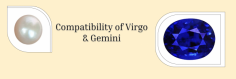 The Perfect Match: Exploring Virgo and Gemini Compatibility in Relationships

Two astrological signs ruled by the same planet Mercury and form a square aspect with each other on the zodiac are none other than Virgo and Gemini signs, considered to have truthfulness, non-judgemental thoughts, and open minds. As both of them share the same ruling planet, they have a lot in common such as Virgo and Gemini are mutable signs with intelligent minds, positive attitudes, and strong personalities. Therefore, their compatibility in friendship, work, love relationships, and marriage discovered a good match in the zodiac wheel. If you believe in karmic connection, Virgo and Gemini Compatibility must be your one example of being an intense mutual loyal couple with a strong bond.
