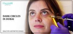 For the best dark circles treatment in Dubai, visit Halcyon Aesthetics. Under Dr. OBT's expert care, experience advanced skincare solutions that target dark eye circles effectively.