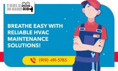 Extend the Life of Your HVAC System with Expert Maintenance

Professional HVAC maintenance in Raleigh recommends checking filters, coils, and ducts and testing system components for smooth operation. Preventative HVAC care also safeguards against sudden failures during extreme weather, providing peace of mind year-round. Contact Tools in Hand LLC at (919) 491-5783 for more details!