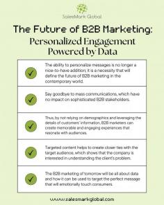 
The ability to personalize messages is no longer a nice-to-have addition; it is a necessity that will define the future of B2B marketing in the contemporary world. Say goodbye to mass communications, which have no impact on sophisticated B2B stakeholders. Thus, by not relying on demographics and leveraging the details of customers’ information, B2B marketers can create memorable and engaging experiences that resonate with audiences.
Targeted content helps to create closer ties with the target audience, which shows that the company is interested in understanding the client’s problem. This creates credibility and trust, hence leading to the generation of leads, the conversion of the leads into sales, and customer loyalty.


Read complete article- Beyond Demographics: Personalization with Precise Data


https://salesmarkglobal.com/precise-data-for-personalization/#a4 
