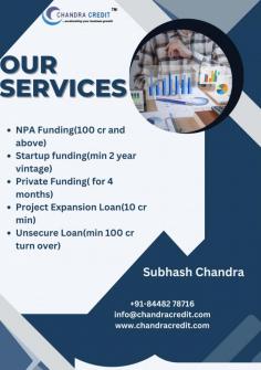 Fuel your ambitions with Chandra Credit Project Funding Services! 